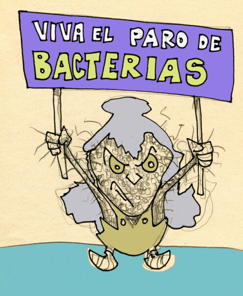 The banner reads ‘LONG LIVE THE BACTERIA STRIKE’. ILLUSTRATION: FABIÁN PATINHO